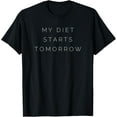 thumbnail image 1 of My Diet Starts Tomorrow T-Shirt, 1 of 4