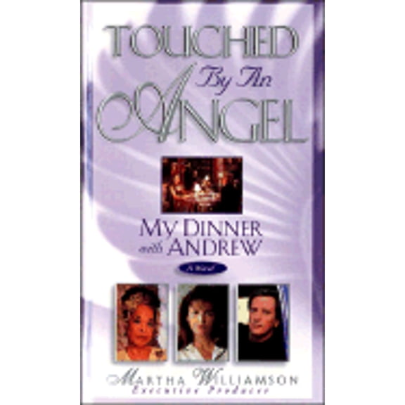 Pre-Owned My Dinner with Andrew (Touched by an Angel Fiction Series , No 1) Paperback