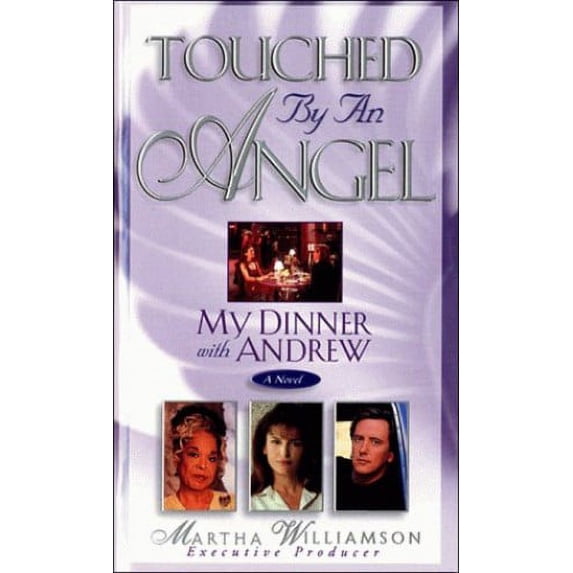 Pre-Owned My Dinner With Andrew: A Novel (Touched by an Angel Fiction Series , No 1) (Paperback) 0785271309 9780785271307
