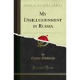 thumbnail image 1 of Pre-Owned My Disillusionment in Russia (Classic Reprint) Paperback, 1 of 1