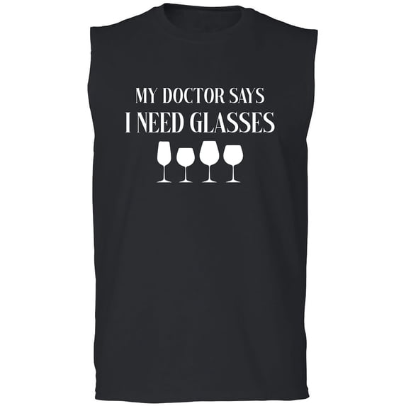 My Doctor Says I Need Glasses Adult Sleeveless Tee
