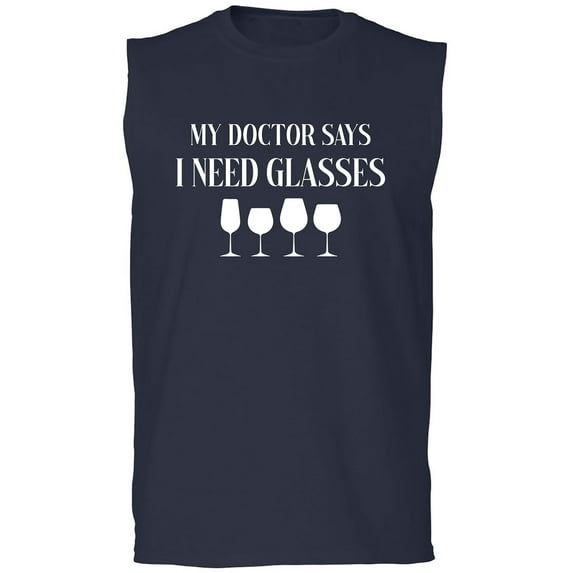 My Doctor Says I Need Glasses Adult Sleeveless Tee