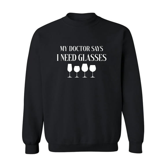 My Doctor Says I Need Glasses Crewneck Sweatshirt