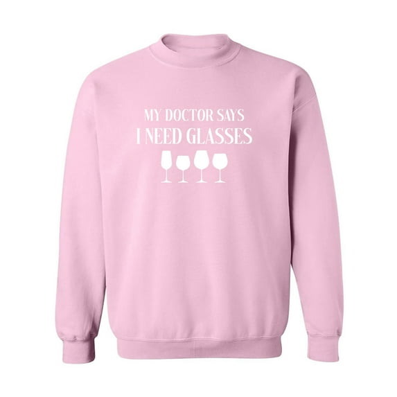 My Doctor Says I Need Glasses Crewneck Sweatshirt