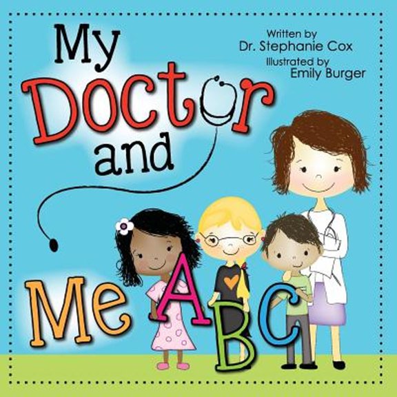 Pre-Owned My Doctor and Me ABC (Paperback 9781492919087) by Stephanie Cox