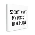 thumbnail image 1 of My Dog And I Have Plans Pet Humor Phrase Animals & Insects Gallery-Wrapped Canvas Print Wall Art, 17x17, 1 of 5