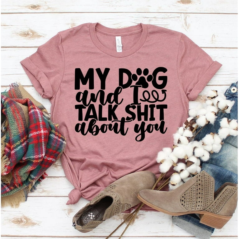 My Dog Is The Shit T-Shirt My Dog Is The Shit T-Shirt