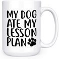 thumbnail image 1 of My Dog Ate My Lesson Plan Funny Teacher 15oz Deluxe Double-Sided Coffee Tea Mug, 1 of 4