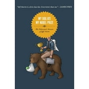 My Dog Ate My Nobel Prize The Fabricated Memoirs of Jeff Martin Paperback