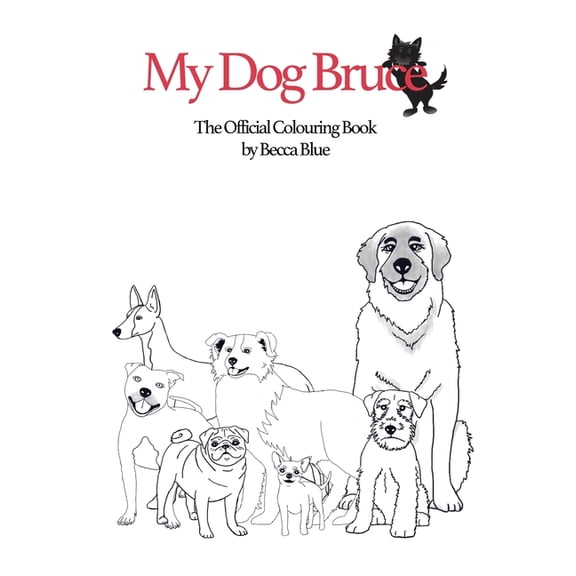 My Dog Bruce My Dog Bruce Official Colouring Book, (Paperback)
