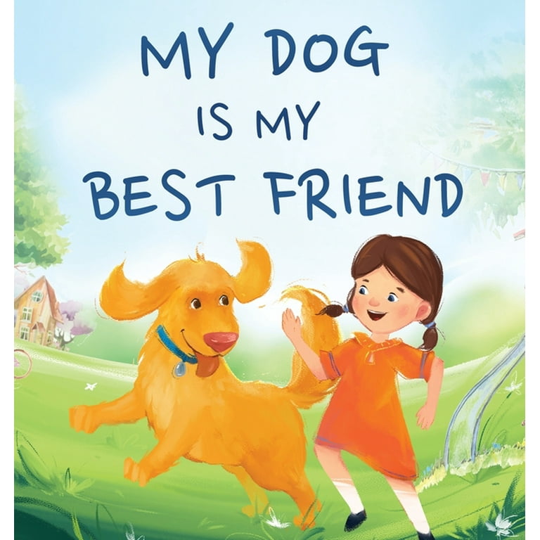 My Dog Is My Best Friend: A Story About Friendship (Hardcover