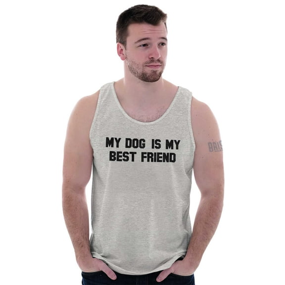 My Dog Is My Best Friend Pet Owner Tank Top T Shirts Men Women Brisco Brands L