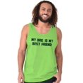 thumbnail image 1 of My Dog Is My Best Friend Pet Owner Tank Top T Shirts Men Women Brisco Brands S, 1 of 6