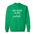 thumbnail image 1 of My Dog Is My Soulmate Crewneck Sweatshirt, 1 of 2
