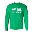 thumbnail image 1 of My Dog Is My Valentine Adult Long Sleeve T-shirt, 1 of 3