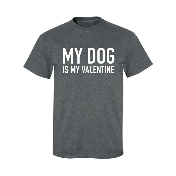 My Dog Is My Valentine Adult Short Sleeve T-shirt