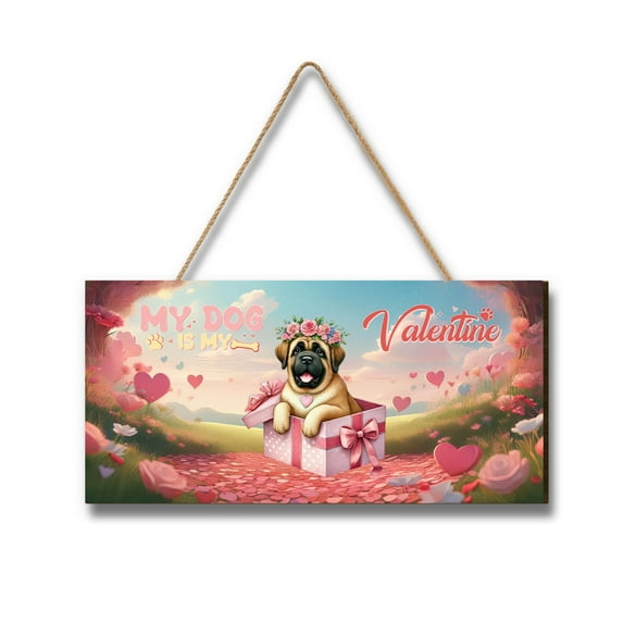 My Dog Is My Valentine Cute Mastiff in Gift Box Landscape Wood Sign Mastiffs Dog Lover Gifts Idea Hanging Wall Home Decor - 03006