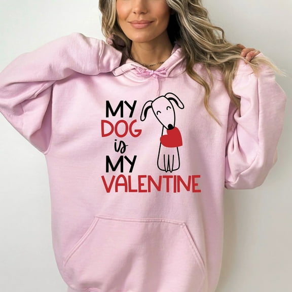 My Dog Is My Valentine Hoodie Sweatshirt
