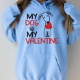 thumbnail image 1 of My Dog Is My Valentine Hoodie Sweatshirt, 1 of 6