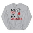 thumbnail image 1 of My Dog Is My Valentine Sweatshirt, Gift for Dog Mom, Dog Lover Shirt (Sport Grey, S), 1 of 1