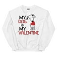 thumbnail image 1 of My Dog Is My Valentine Sweatshirt, Gift for Dog Mom, Dog Lover Shirt (White, S), 1 of 1