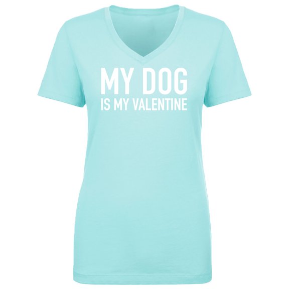 My Dog Is My Valentine Womens V-Neck Tee