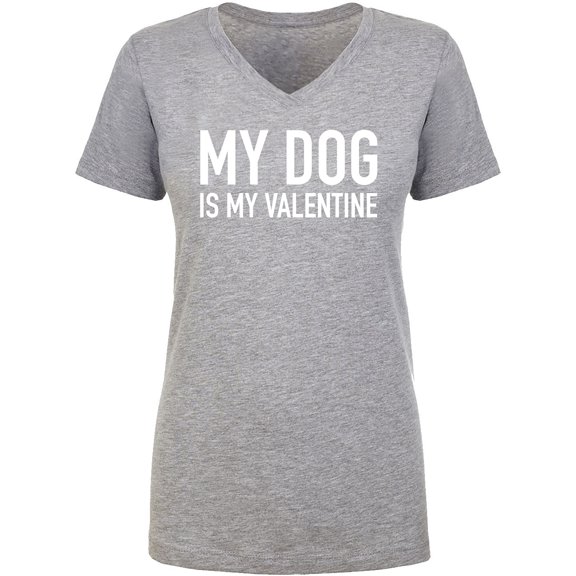 My Dog Is My Valentine Womens V-Neck Tee