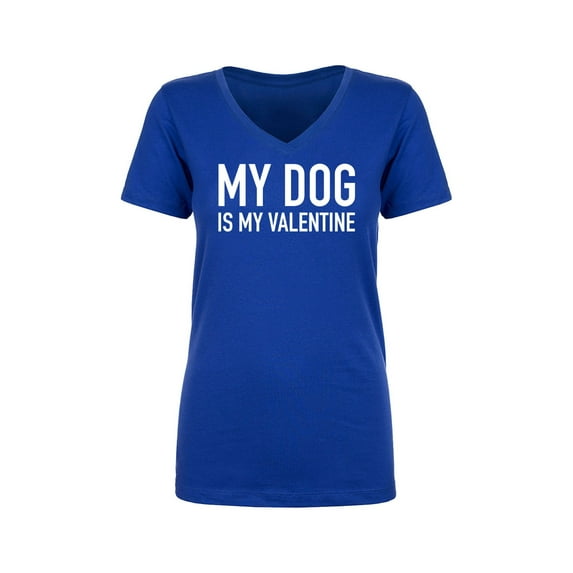 My Dog Is My Valentine Womens V-Neck Tee