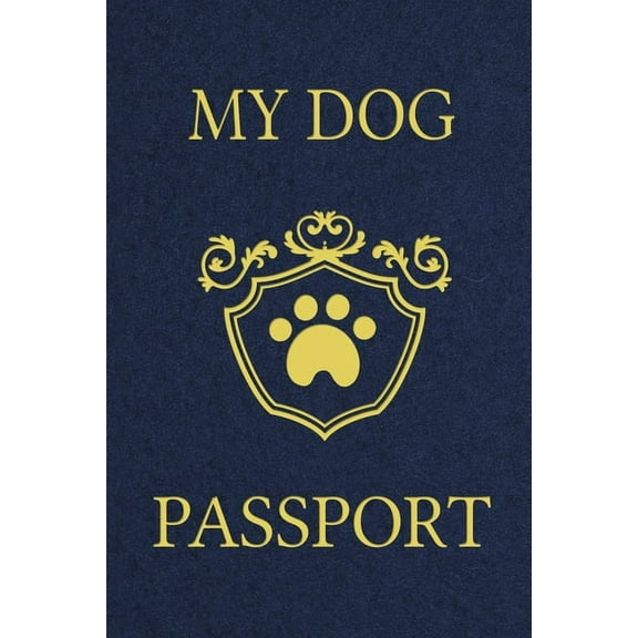 My Dog Passport: Pet Care Planner Book, Dog Health Care Log, Pet Vaccination Record, Dog Training Log, Pet Information B, (Paperback)