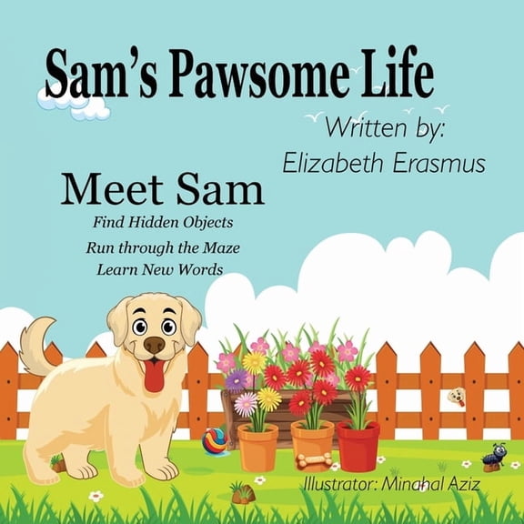 My Dog Sam Sam's Pawsome Life: Meet Sam, Book 1, (Paperback)