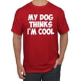 thumbnail image 1 of My Dog Thinks I'm Cool Funny Dog Lover Dog Lover Men's Graphic T-Shirt, Red, 2XL, 1 of 3