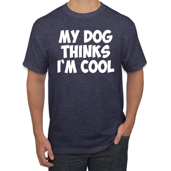 My Dog Thinks I'm Cool Funny Dog Lover Dog Lover Men's Graphic T-Shirt, Vintage Heather Navy, 3XL