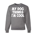 thumbnail image 1 of My Dog Thinks I'm Cool Funny Dog Lover Dog Lover Unisex Crewneck Graphic Sweatshirt, Heather Grey, 3XL, 1 of 3