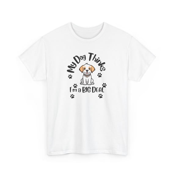 My Dog Thinks Puppy Cotton T Shirt