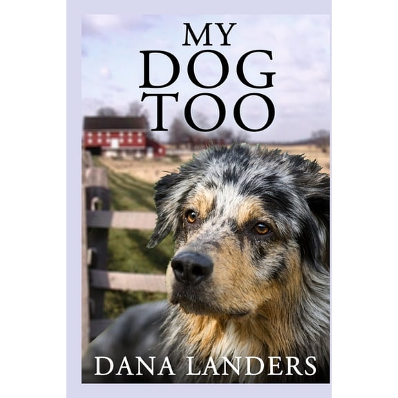 Lilac Creek Dog Stories: My Dog Too: A Lilac Creek Dog Story: Large Print Inspirational Books for Seniors (Paperback)