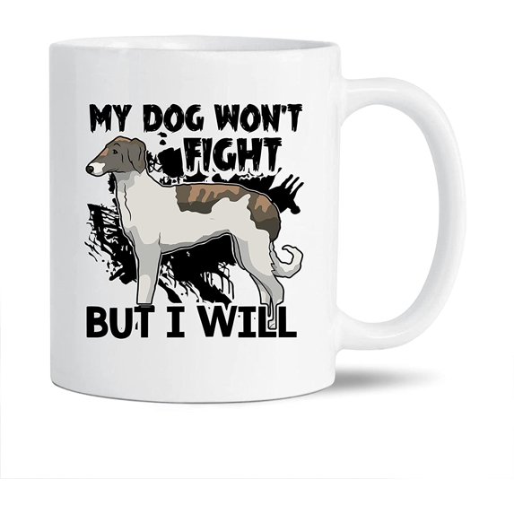 My Dog Won't Fight But I Will White Ceramic Coffee Mug For Men / Women, Novelty Borzoi Pottery Coffee Mug, Funny Borzoi Travel Porcelain Teacup 11 Oz.