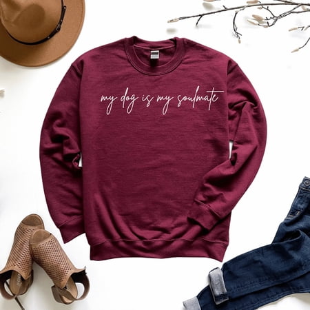 My Dog is My Soulmate Sweatshirt