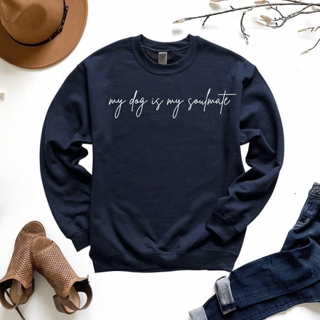 My Dog is My Soulmate Sweatshirt