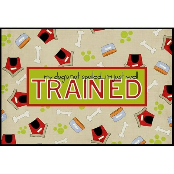 My Dogs not spoiled Im just well trained Indoor or Outdoor Mat