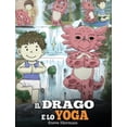 thumbnail image 1 of My Dragon Books Italiano Il drago e lo yoga: (The Yoga Dragon) Una simpatica storia per bambini, per educarli al potere dello yoga per rafforzare, Book 4, (Hardcover), 1 of 1