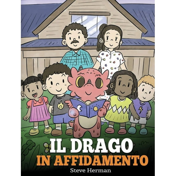 My Dragon Books Italiano Il drago in affidamento: Una storia sull'affido familiare., Book 40, (Hardcover)