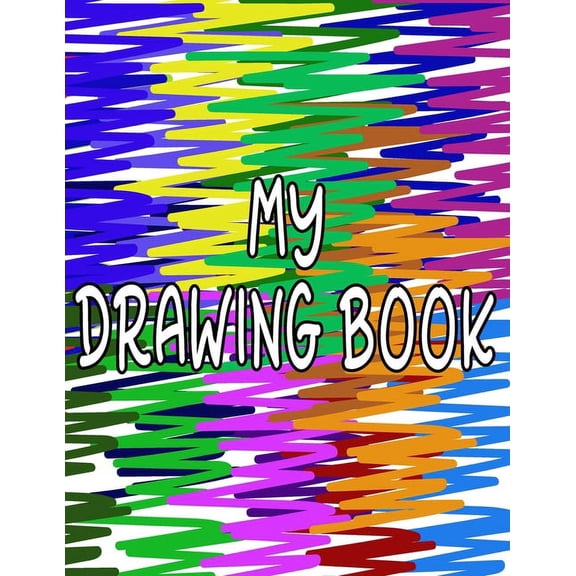 My Drawing Book: Fun Drawing Pad For Kids To Explore Their Creativity (Paperback)