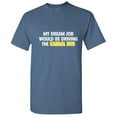 thumbnail image 1 of My Dream Job Would Be Driving The Karma Bus Sarcastic Graphic Gift Tees For Men Who Love Funny Saying Humor Sarcasm Funny T Shirt, 1 of 5
