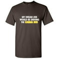 thumbnail image 1 of My Dream Job Would Be Driving The Karma Bus Sarcastic Graphic Gift Tees For Men Who Love Funny Saying Humor Sarcasm Funny T Shirt, 1 of 5