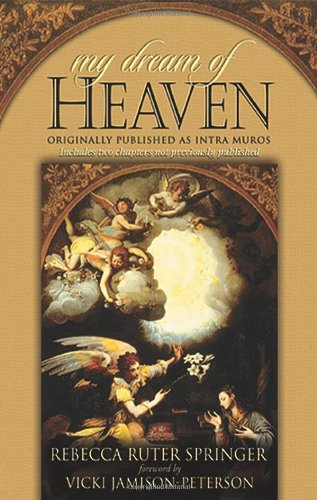 Pre-Owned My Dream of Heaven: A Nineteenth Century Spiritual Classic (Originally Known as Intra Muros) (Hardcover) 1577944704 9781577944706
