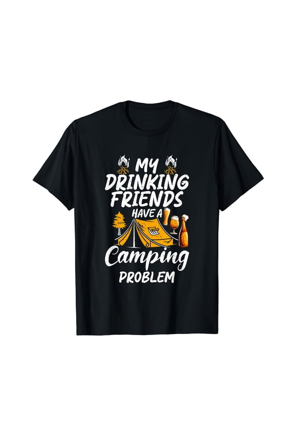 My Drinking Friends Have A Camping Problem Funny Beer Lover Crew Neck Black T-Shirt