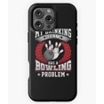 thumbnail image 1 of My Drinking Team Has A Bowling Problem Phone Case for iPhone 16 15 14 13 12 11 Pro Max, 1 of 2