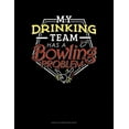 thumbnail image 1 of My Drinking Team Has a Bowling Problem: Unruled Composition Book (Paperback), 1 of 1