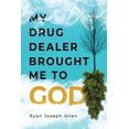 thumbnail image 1 of My Drug Dealer Brought Me to God, (Paperback), 1 of 1