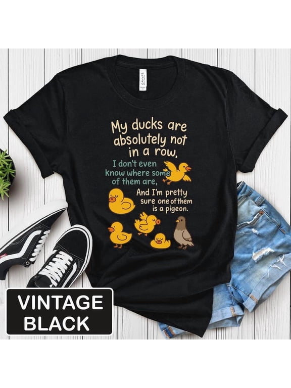 My Ducks Are Not in a Row Shirt, Funny Quote Tee, Unisex T-Shirt, Humor Top, Graphic Tee